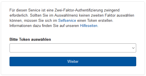 Screenshot: Text mit Hinweisen zur MFA. Darunter ein Drop-down-Menü zur Auswahl des Tokens und Button "Weiter".