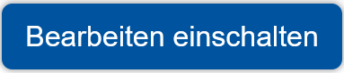 Screenshot: Button "Bearbeitung einschalten"