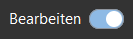 Der Ausschnitt zeigt den "Bearbeiten"-Schalter in der rechten oberen Ecke, hier ist er eingeschaltet.