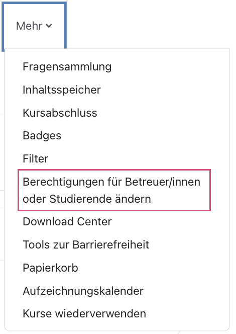 Das ausgeklappte Menü "Mehr" ist dargestellt, die Option "Berechtigungen für Betreuer/innen oder Studierende ändern" ist hervorgehoben.