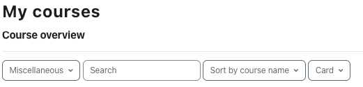 The screenshot shows the header area of the course overview. Beneath the two headlines "My courses" and "Course overview", three dropdown menus show the selection "Miscellaneous", "Sort by course name" and "Card". The search field is empty.