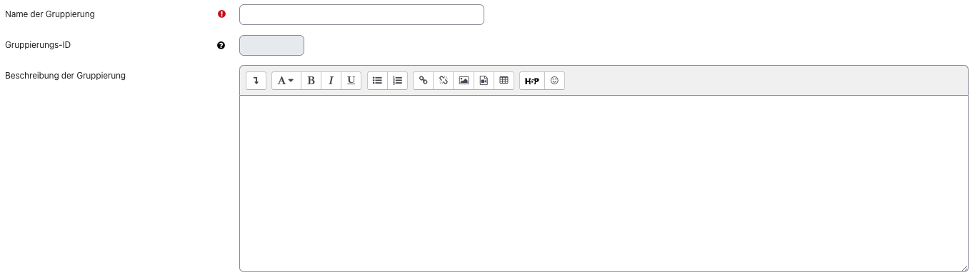 Der Bildschirmausschnitt zeigt die Felder zur Beschreibung der Gruppierung. Im ersten Feld "Name der Gruppierung" kann eben dieser erfasst werden, im Bild ist das Feld leer. Auch das Feld "Gruppierungs-ID" ist nicht befüllt. Den größten Platz nimmt das mehrzeilige Textfeld "Beschreibung der Gruppierung" ein, das als Editorfenster mit den üblichen Funktionalitäten wie z. B. "Fett", "kursiv" oder "Aufzählung" umgesetzt ist.