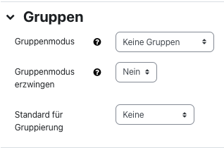 Der Bildschirmausschnitt zeigt den Abschnitt "Gruppen" in den "Einstellungen". Die drei Dropdown-Menüs zeigen folgende Einstellungen: "Gruppenmodus" zeigt "keine Gruppen", "Gruppenmodus erzwingen" zeigt "Nein" und "Standard für Gruppierung" ist auf "Keine" eingestellt. 