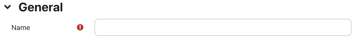 The screenshot shows the "General" section with the field "Name", which is empty here. An exclamation mark on a red circle indicates that this field is mandatory.