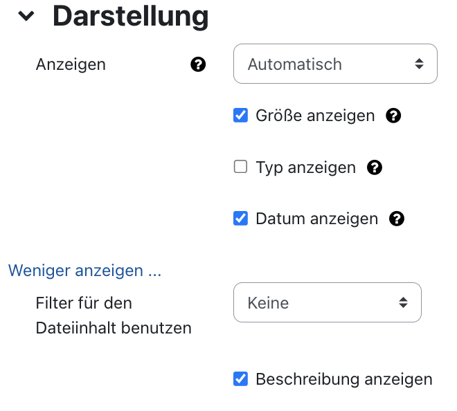 Der Bildschirmausschnitt zeigt den Bereich "Darstellung". Das Feld "Anzeigen" besitzt ein Dropdown-Menü, in welchen "Automatisch" ausgewählt ist. Hinzu kommen die Checkboxen "Größe anzeigen" (aktiviert), "Typ anzeigen" (nicht aktiviert) und "Datum anzeigen" (aktiviert). Alle Checkboxen und das Dropdown-Menü zeigen ein Fragezeichen auf einem schwarzen Kreis, der ein Link zu mehr Informationen zu diesem Feld darstellt. Unter dem Link "Weniger anzeigen..." ist das Feld "Filter für den Dateiinhalt benutzen" ausgeklappt. Im Dropdown-Menü ist "Keine" ausgewählt. Die Checkbox "Beschreibung anzeigen" ist aktiviert.