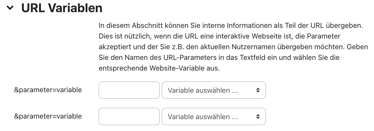 Der Ausschnitt zeigt den Abschnitt "URL Variablen". Im unteren Bereich sind zwei gleiche Felder "&parameter=variable" vorhanden, beide sind leer und das jeweils zugehörige Dropdown-Menü zeigt "Variable auswählen...". Über den Feldern steht folgender Text: "In diesem Abschnitt können Sie interne Informationen als Teil der URL übergeben. Dies ist nützlich, wenn die URL eine interaktive Webseite ist, die Parameter akzeptiert und der Sie z. B. den aktuellen Nutzernamen übergeben möchten. Geben Sie den Namen des URL-Parameters in das Textfeld ein und wählen Sie die entsprechende Website-Variable aus".