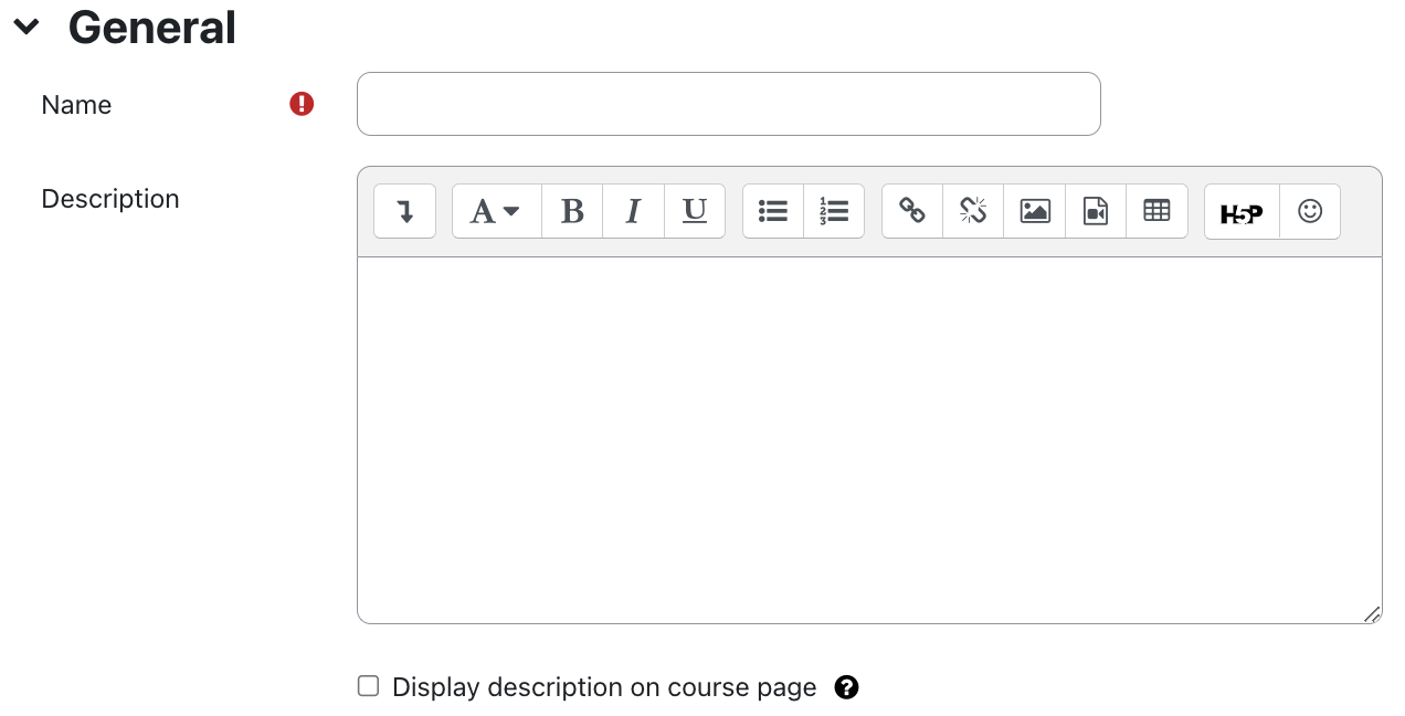 The screenshot shows the "General" section with the fields "Name", "Description", and "Display description on course page". The text field "Name" is empty, an exclamation mark on a red circle indicates that this field is mandatory. Below this, there is a "Choose a link..." button. The "Description" field is a multiline text field with formatting options via the line of symbols at the top. At the bottom the checkbox "Display description on the course page" is not activated in this picture. A white question mark on a black circle as a link offers additional information on this field.