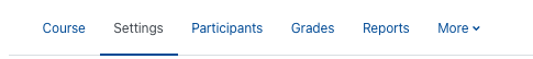 The screenshot shows the horizontal menu with the options "Course", "Settings", "Participants", "Grades", "Reports", and "More". The option "Settings" is highlighted.