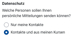 Das Bildschirmfoto zeigt die Einstellungsmöglichkeiten zum Datenschutz. Hier ist der Text "Welche Personen sollen Ihnen persönliche Mitteilungen senden können?" sowie die Checkboxen "Nur meine Kontakte" und "Kontakte und aus meinen Kursen" dargestellt, letztere ist aktiviert.