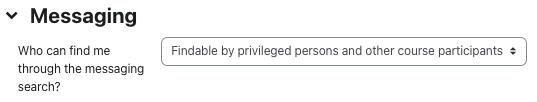 The screenshot shows the "Messaging" section. For the field "Who can find me through the messaging search?" the value "Findable by privileged persons and other course participants" is selected in the dropdown menu.