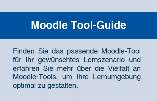 Moodle Tool-Guide: Finden Sie das passende Moodle-Tool für Ihr gewünschtes Lernszenario und erfahren Sie mehr über die Vielfalt an Moodle-Tools, um Ihre Lernumgebung optimal zu gestalten.