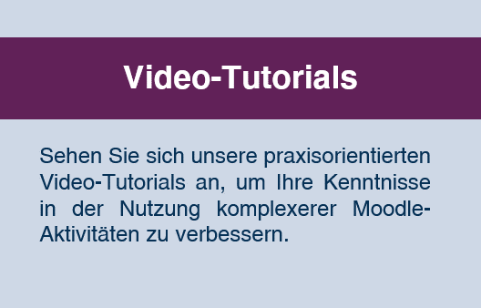 Video-Tutorials: Sehen Sie sich unsere praxisorientierten Video-Tutorials an, um Ihre Kenntnisse in der Nutzung komplexerer Moodle-Aktivitäten zu verbessern.