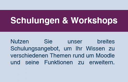 Schulungen und Workshops: Nutzen Sie unser breites Schulungsangebot, um Ihr Wissen zu verschiedenen Themen rund um Moodle und seine Funktionen zu erweitern.