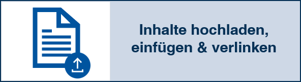 Inhalte hochladen, einfügen & verlinken