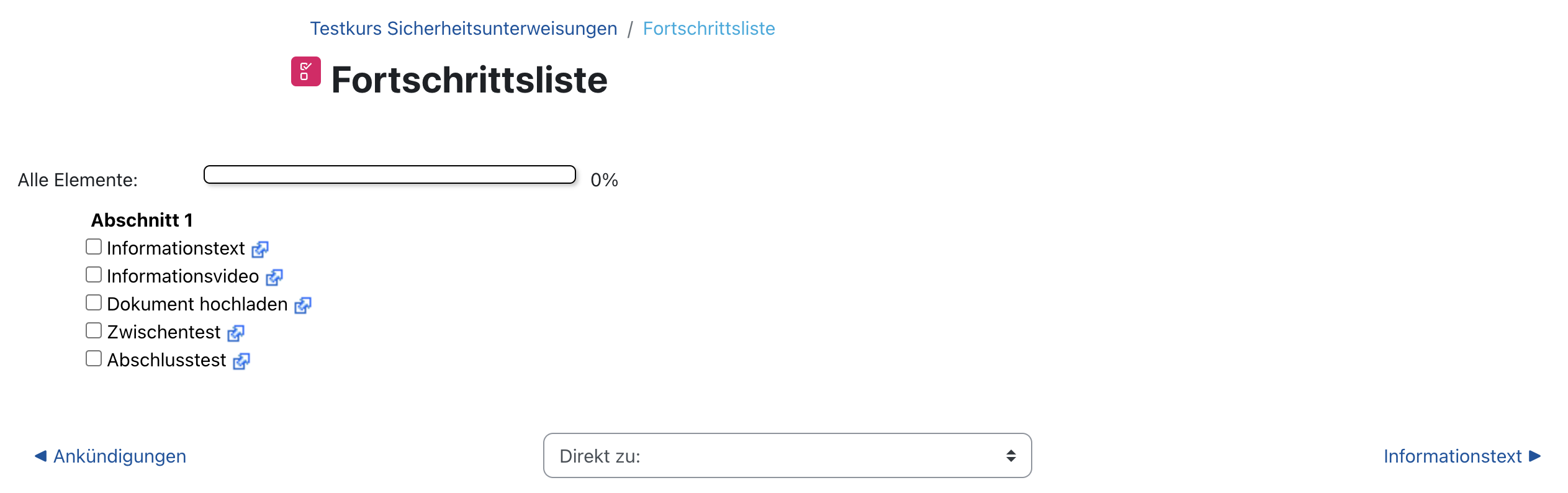 Der Bildschirmausschnitt zeigt die Aktivität Fortschrittsliste. Dargestellt ist ein Balken für den Fortschritt der vorgegebenen Aktivitäten, der derzeit mit 0% angezeigt wird. Darunter zeigt eine List alle Element, die für den Fortschritt zu bearbeiten sind, in diesem Beispiel "Informationstext", "Informationsvideo", "Dokument hochladen", "Zwischentest" und "Abschlusstest". Keines dieser Elemente ist per zugehöriger Checkbox markiert