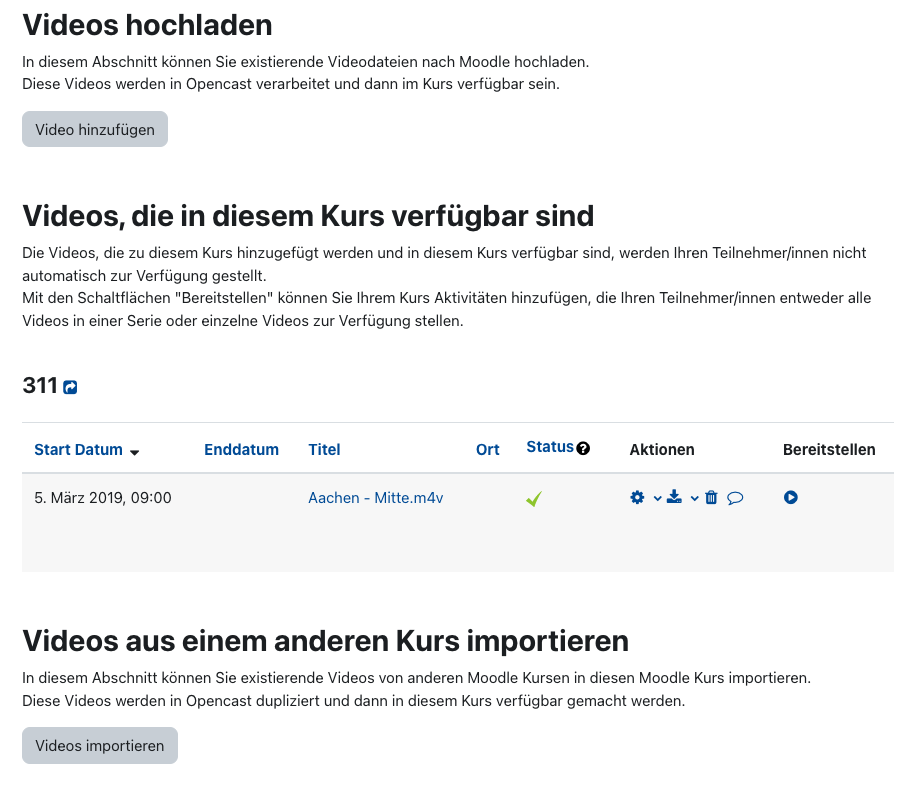 In dem Ausschnitt des Bildschirmfotos sind die Bereiche "Videos hochladen", "Videos, die in diesem Kurs verfügbar sind" und "Videos aus einem anderen Kurs importieren" dargestellt. Die Liste im mittleren Bereich zeigt die Liste aller im Lernraum verfügbaren Opencast-Videos, der Verarbeitungsstatus und weitere Aktionsschaltflächen stehen pro gelistetem Video zur Verfügung. 