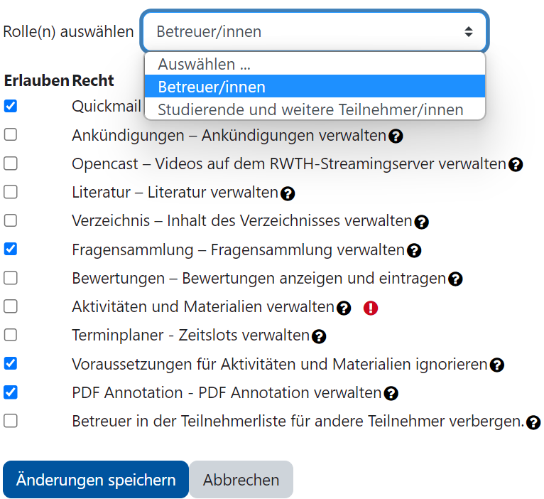 Der Bildschirmausschnitt zeigt ein Formular, welches die Konfiguration der Rechte für zwei verschiedene Rollen erlaubt. Hier ist im Dropdown-Menü "Rolle(n) auswählen" die Option "Betreuer/innen" ausgewählt. In der Liste unterhalb sind alle Rechte aufgelistet, für die die Erlaubnis für die entsprechende Rolle erteilt oder entzogen wird. Dies geschieht durch Auswahlkästchen am Anfang jeden Listeneintrages, im Beispiel sind vier aktiviert und acht deaktiviert. Die beiden Schaltflächen "Änderungen speichern" und "Abbrechen" erlauben das entsprechende Verlassen des Formulars.