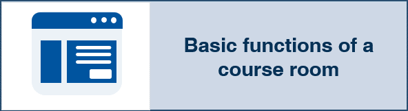 Basic functions of a course room