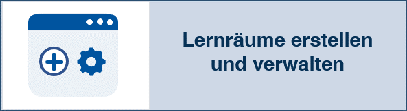 Lernräume erstellen und verwalten