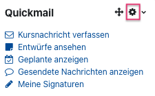 Der Bildschirmausschnitt zeigt den Block "Quickmail". Neben dem Namen sind die Symbole zum Verschieben und zum Bearbeiten zu finden. Der Block bietet eine Liste mit folgenden Links: "Kursnachricht verfassen", "Entwürfe ansehen", "Geplante ansehen", "Gesendete Nachrichten anzeigen" und "Meine Signaturen".