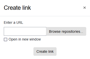 The screenshot shows the "Create link" dialogue. On the right side next to the headline "Create link" a small cross icon can be used to close the dialogue. Below a text field called "Enter a URL" has a checkbox "Open in new window" below and the button "Browse repository" to the right. The button "Create link" is placed below.
