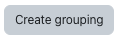 "Create Grouping" Button