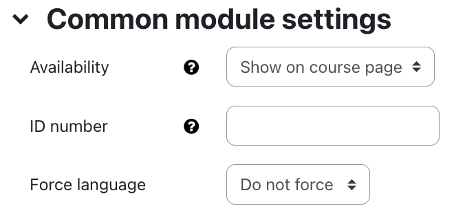 The screenshot shows the setting in the "Common module settings" with three fields. For "Availability" the dropdown menu shows "Show on course page". A white question mark on a black circle as a link offers additional information on this field. The field "ID number" is an empty field with the question mark icon, too. The "Force language" field is set to "Do not force" in the dropdown menu.